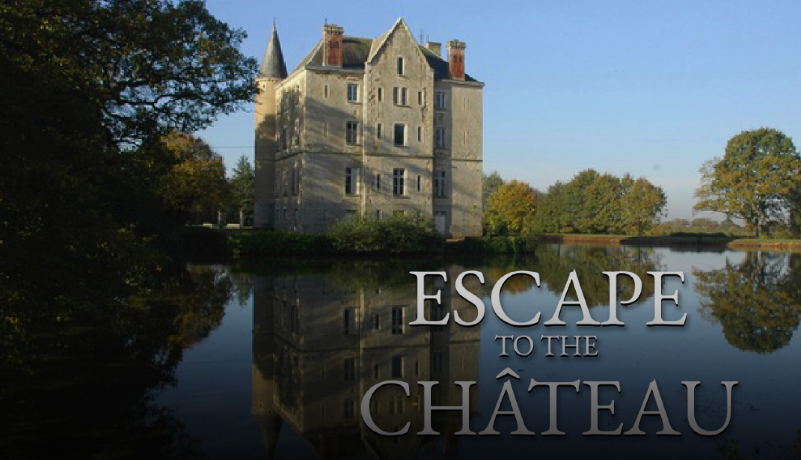 Escape to the Chateau